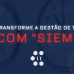 Imagem - SIEM: Como Melhorar a Gestão de TI e os Benefícios de Negócio